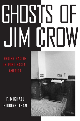 Бумажная книга «Ghosts of Jim Crow: Ending Racism in Post-Racial America», автор Ф. Майкл Хиггинботэм - фото №1