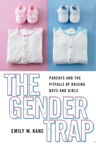 Бумажная книга «The Gender Trap: Parents and the Pitfalls of Raising Boys and Girls», автор Эмили В. Кейн - фото №1