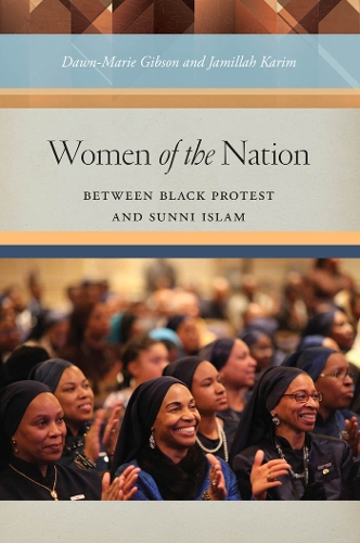 Бумажная книга «Women of the Nation: Between Black Protest and Sunni Islam», авторов Доун-Мари Гибсон, Джамилла Карим - фото №1