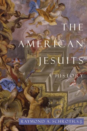 Паперова книга «The American Jesuits: A History», автор Реймонд А. Шрот - фото №1