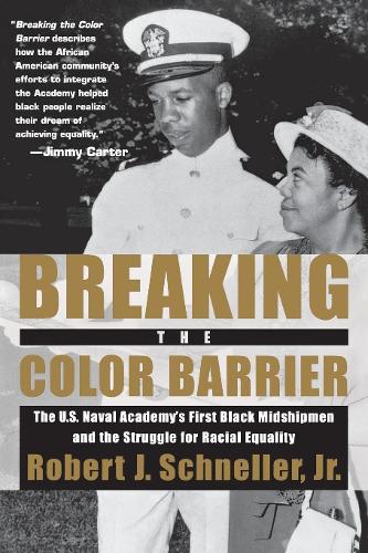 Бумажная книга «Breaking the Color Barrier: The U.S. Naval Academy's First Black Midshipmen and the Struggle for Racial Equality», автор Роберт Дж. Шнеллер-младший - фото №1