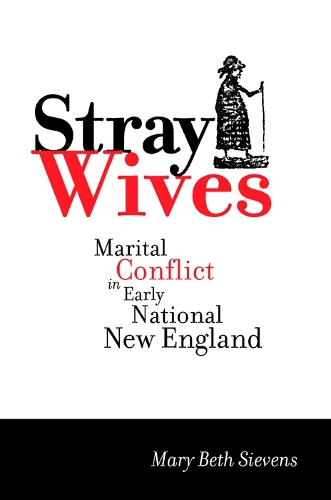 Бумажная книга «Stray Wives: Marital Conflict in Early National New England», автор Мэри Бет Сивенс - фото №1