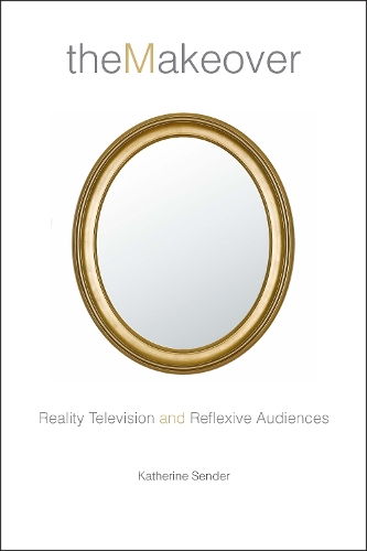 Паперова книга «The Makeover: Reality Television and Reflexive Audiences», автор Кетрін Сендер - фото №1
