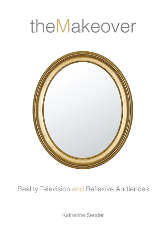 Паперова книга «The Makeover: Reality Television and Reflexive Audiences», автор Кетрін Сендер - фото №1