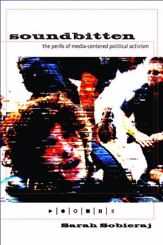 Бумажная книга «Soundbitten: The Perils of Media-Centered Political Activism», автор Сара Собераж - фото №1