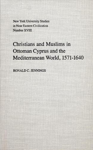 Бумажная книга «Christians and Muslims in Ottoman Cyprus and the Mediterranean World, 1571-1640», автор Рональд Дженнингс - фото №1