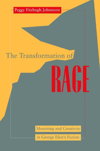 Бумажная книга «Transformation of Rage: Mourning and Creativity in George Eliot's Fiction», автор Пегги Фитцхью Джонстон - фото №1