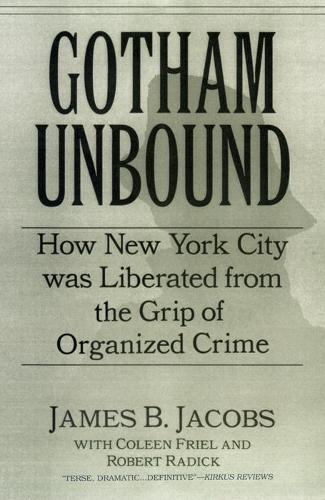 Бумажная книга «Gotham Unbound: How New York City Was Liberated From the Grip of Organized Crime», авторов Колин Фрил, Роберт Рэддик - фото №1