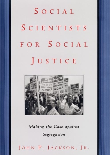 Бумажная книга «Social Scientists for Social Justice: Making the Case against Segregation», автор Джон П. Джексон-младший - фото №1