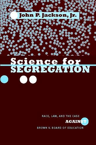 Бумажная книга «Science for Segregation: Race, Law, and the Case against Brown v. Board of Education», автор Джон П. Джексон-младший - фото №1