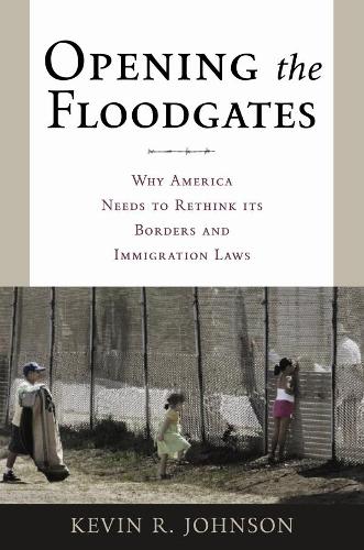 Бумажная книга «Opening the Floodgates: Why America Needs to Rethink its Borders and Immigration Laws», автор Кевин Р. Джонсон - фото №1
