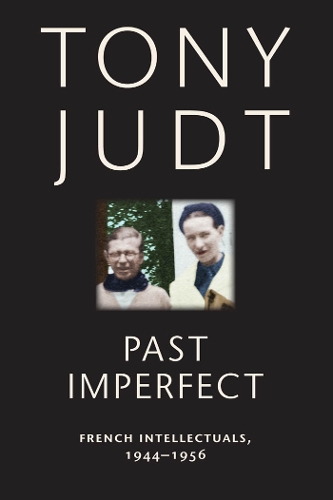 Бумажная книга «Past Imperfect: French Intellectuals, 1944-1956», автор Тони Джадт - фото №1