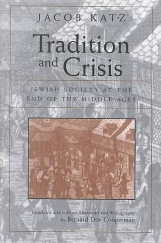 Бумажная книга «Tradition and Crisis: Jewish Society At the End of the Middle Ages», автор Джейкоб Кац - фото №1