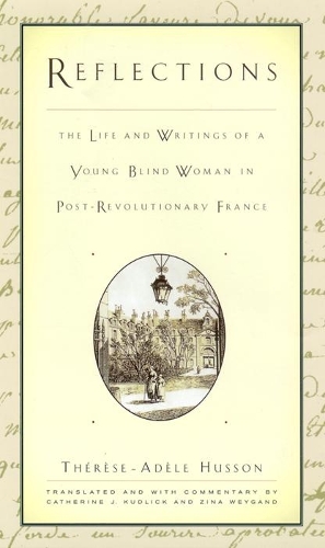 Бумажная книга «Reflections: The Life and Writings of a Young Blind Woman in Post-Revolutionary France», автор Тереза-Адель Юссон - фото №1