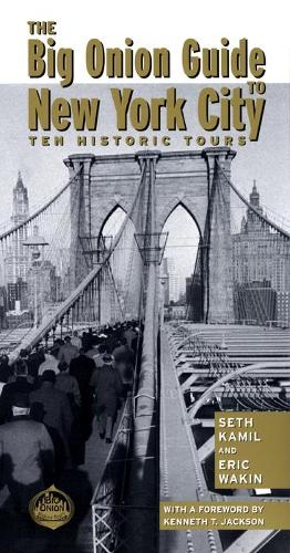 Бумажная книга «The Big Onion Guide to New York City: Ten Historic Tours», авторов Эрик Вейкин, Сет И. Камиль - фото №1