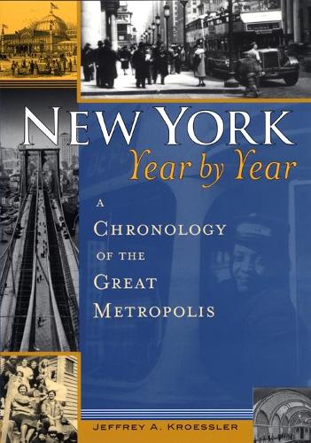 Бумажная книга «New York, Year by Year: A Chronology of the Great Metropolis», автор Джеффри А. Кресслер - фото №1
