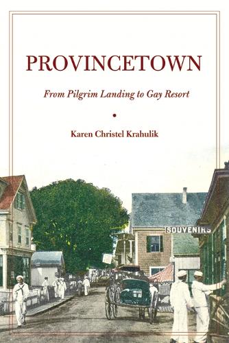 Бумажная книга «Provincetown: From Pilgrim Landing to Gay Resort», автор Карен Кристель Крахулик - фото №1