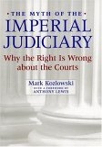 Бумажная книга «The Myth of the Imperial Judiciary: Why the Right is Wrong about the Courts», автор Марк Козловски - фото №1