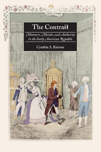 Бумажная книга «The Contrast: Manners, Morals, and Authority in the Early American Republic», автор Синтия А. Кирнер - фото №1