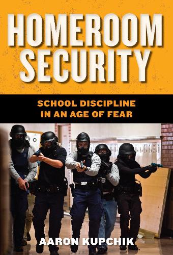 Бумажная книга «Homeroom Security: School Discipline in an Age of Fear», автор Аарон Купчик - фото №1