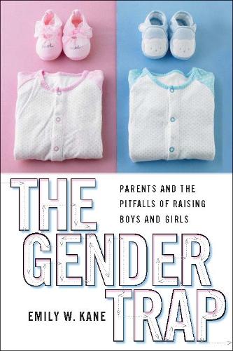 Бумажная книга «The Gender Trap: Parents and the Pitfalls of Raising Boys and Girls», автор Эмили В. Кейн - фото №1
