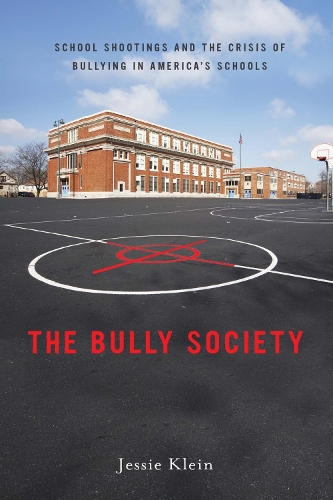 Бумажная книга «The Bully Society: School Shootings and the Crisis of Bullying in America’s Schools», автор Джесси Клейн - фото №1