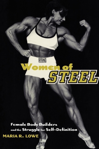 Бумажная книга «Women of Steel: Female Bodybuilders and the Struggle for Self-Definition», автор Мария Р. Лоу - фото №1