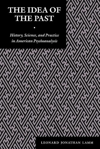 Бумажная книга «The Idea of the Past: History, Science, and Practice in American Psychoanalysis», автор Леонард Дж. Ламм - фото №1