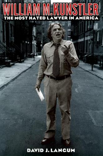 Бумажная книга «William M. Kunstler: The Most Hated Lawyer in America», автор Дэвид Дж. Лангам - фото №1