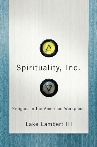 Бумажная книга «Spirituality, Inc.: Religion in the American Workplace», автор Лейк Ламберт III - фото №1