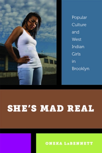 Бумажная книга «She’s Mad Real: Popular Culture and West Indian Girls in Brooklyn», автор Онека ЛаБеннетт - фото №1
