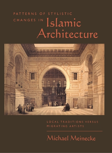 Бумажная книга «Patterns of Stylistic Changes in Islamic Architecture: Local Traditions Versus Migrating Artists», автор Майкл Майнеке - фото №1