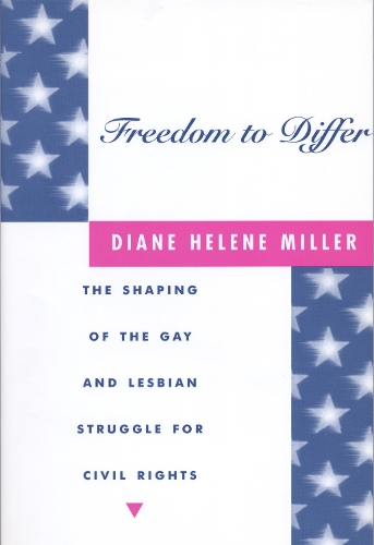 Бумажная книга «Freedom to Differ: The Shaping of the Gay and Lesbian Struggle for Civil Rights», автор Диана Хелен Миллер - фото №1