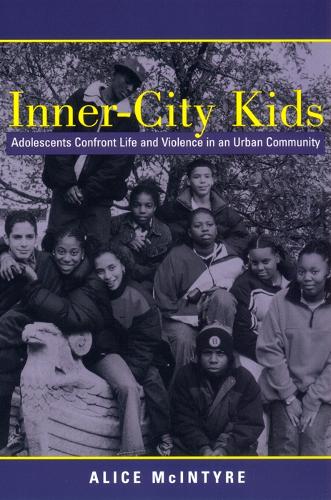 Бумажная книга «Inner City Kids: Adolescents Confront Life and Violence in an Urban Community», автор Алиса Макинтайр - фото №1