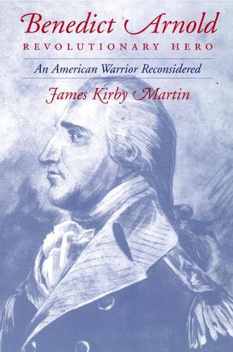 Паперова книга «Benedict Arnold, Revolutionary Hero: An American Warrior Reconsidered», автор Джеймс К. Мартін - фото №1