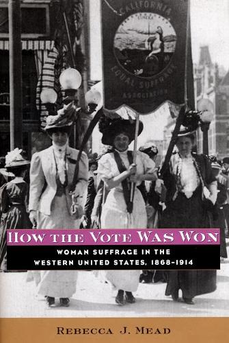 Бумажная книга «How the Vote Was Won: Woman Suffrage in the Western United States, 1868-1914», автор Ребекка Мид - фото №1