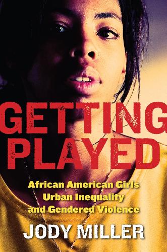 Бумажная книга «Getting Played: African American Girls, Urban Inequality, and Gendered Violence», автор Джоди Миллер - фото №1
