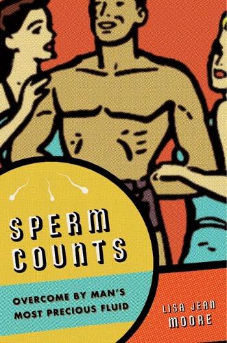Паперова книга «Sperm Counts: Overcome by Man's Most Precious Fluid», автор Ліза Джин Мур - фото №1