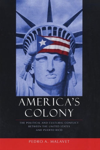 Paper book «America's Colony: The Political and Cultural Conflict between the United States and Puerto Rico», author Pedro A Malavet - фото №1