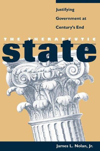 Бумажная книга «The Therapeutic State: Justifying Government at Century's End», автор Джеймс Л. Нолан-младший - фото №1