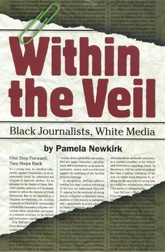 Бумажная книга «Within the Veil: Black Journalists, White Media», автор Памела Ньюкирк - фото №1