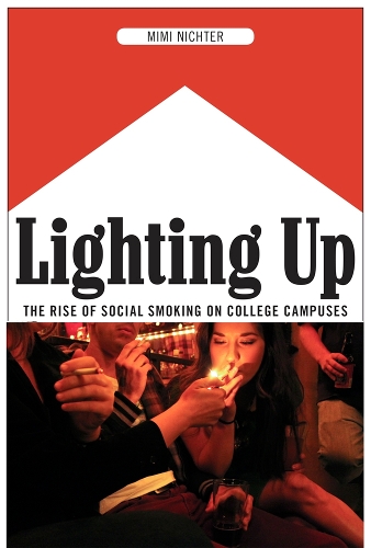 Паперова книга «Lighting Up: The Rise of Social Smoking on College Campuses», автор Мімі Ніхтер - фото №1