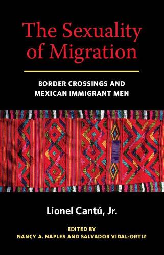 Бумажная книга «The Sexuality of Migration: Border Crossings and Mexican Immigrant Men», автор Лайонел Канту - фото №1
