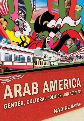 Бумажная книга «Arab America: Gender, Cultural Politics, and Activism», автор Надин Набер - фото №1