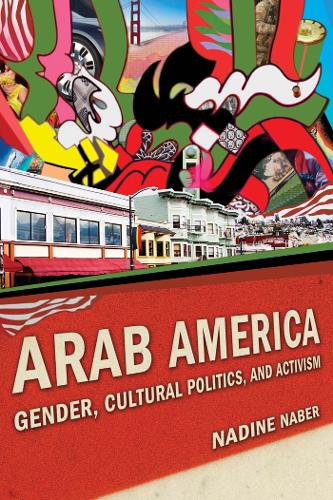 Бумажная книга «Arab America: Gender, Cultural Politics, and Activism», автор Надин Набер - фото №1