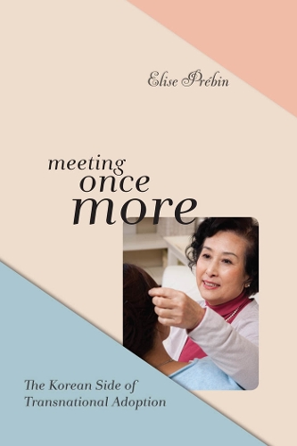 Бумажная книга «Meeting Once More: The Korean Side of Transnational Adoption», автор Элиза М. Пребин - фото №1