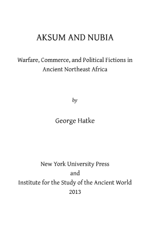 Бумажная книга «Aksum and Nubia: Warfare, Commerce, and Political Fictions in Ancient Northeast Africa», автор Джордж Хатке - фото №1