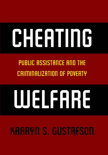 Бумажная книга «Cheating Welfare: Public Assistance and the Criminalization of Poverty», автор Каарин С. Густафсон - фото №1