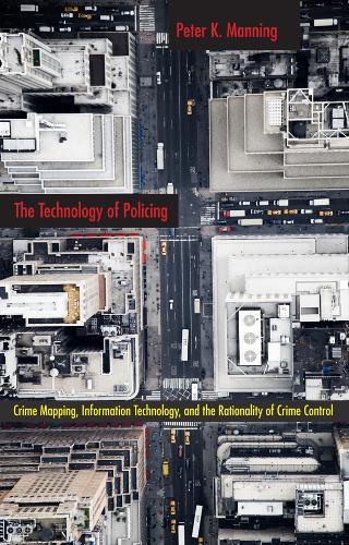 Бумажная книга «The Technology of Policing: Crime Mapping, Information Technology, and the Rationality of Crime Control», автор Питер К. Мэннинг - фото №1