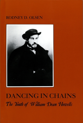 Бумажная книга «Dancing in Chains: The Youth of William Dean Howells», автор Родни Д. Олсен - фото №1